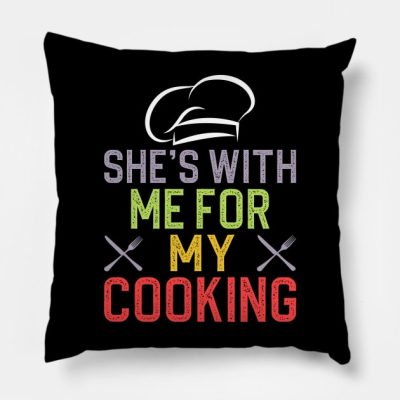 Shes With Me For My Cooking Throw Pillow Official Cooking Merch