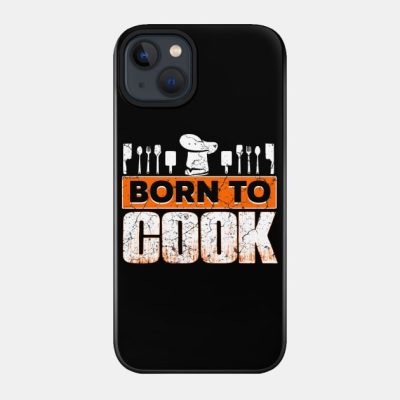 Born To Cook Phone Case Official Cooking Merch