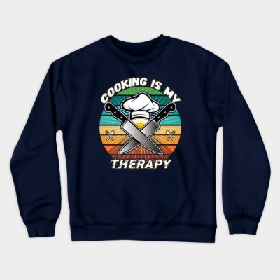 Cooking Is My Therapy Funny Culinary Quote Crewneck Sweatshirt Official Cooking Merch