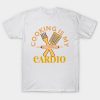 Cooking Is My Cardio T-Shirt Official Cooking Merch