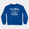 My Kitchen My Rules Crewneck Sweatshirt Official Cooking Merch