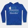 Obsessive Cooking Disorder Humor Hoodie Official Cooking Merch