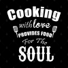 Cooking With Love Provides Food For The Soul Throw Pillow Official Cooking Merch