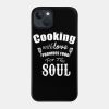 Cooking With Love Provides Food For The Soul Phone Case Official Cooking Merch