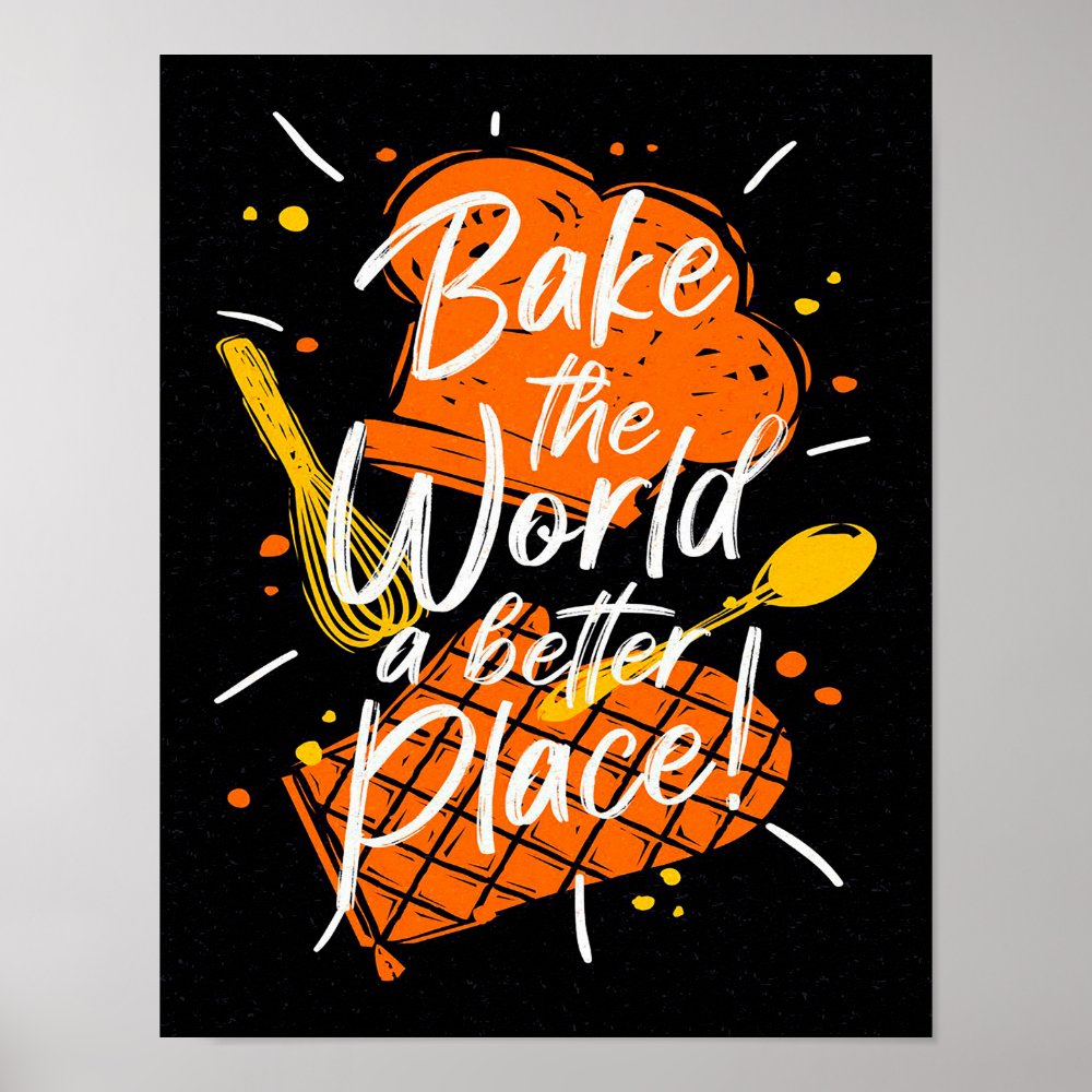 baked the world funny quote cooking lover gift poster r9011786a7b0e4a88b2c33fc976c7040b wvw 8byvr 1000 - Cooking Gifts