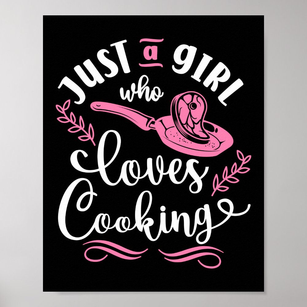 cooking kitchen chef just a girl who loves cooking poster r9d44e48b0e9042c68974a1564aae064e wva 8byvr 1000 - Cooking Gifts