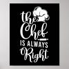 cooking kitchen chef the chef is always right cook poster rda9e548d7239452589347040d9767178 wva 8byvr 1000 - Cooking Gifts