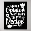 cooking kitchen chef your opinion was not in my poster rf19b749417994d1eba26e330feb84357 wva 8byvr 1000 - Cooking Gifts