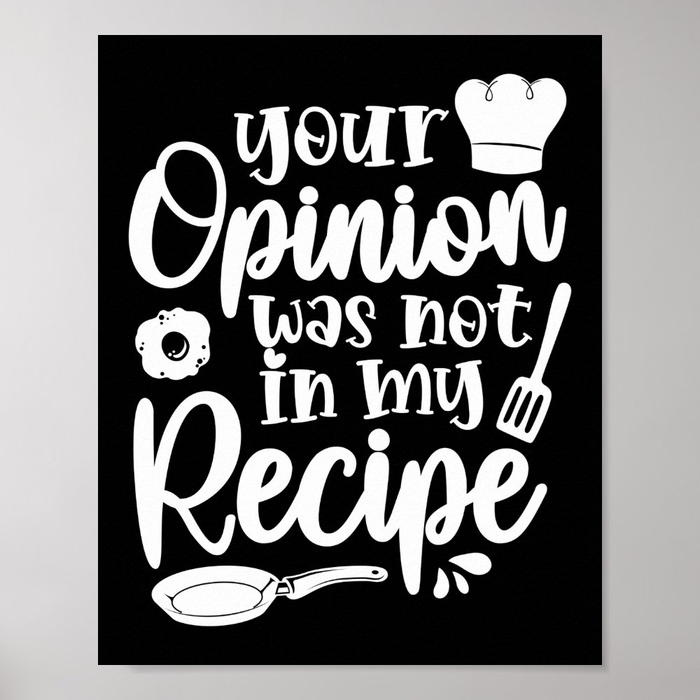 cooking kitchen chef your opinion was not in my poster rf19b749417994d1eba26e330feb84357 wva 8byvr 1000 - Cooking Gifts