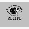 Your Opinion Wasn'T In The Recipe, Cooking Quotes Tapestry Official Cooking Merch