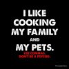 I Like Cooking My Family And My Pets Grammer Funny Tote Bag Official Cooking Merch