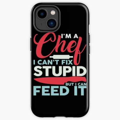 I'M A Chef I Can'T Fix Stupid Sous Culinary Cook Iphone Case Official Cooking Merch