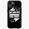 Don'T Mess With  The Chef Awesome Hot White Mustache Desigh For Cook Husband Wife Boyfriend Girlfriend Mom And Dad And Friends Iphone Case Official Cooking Merch