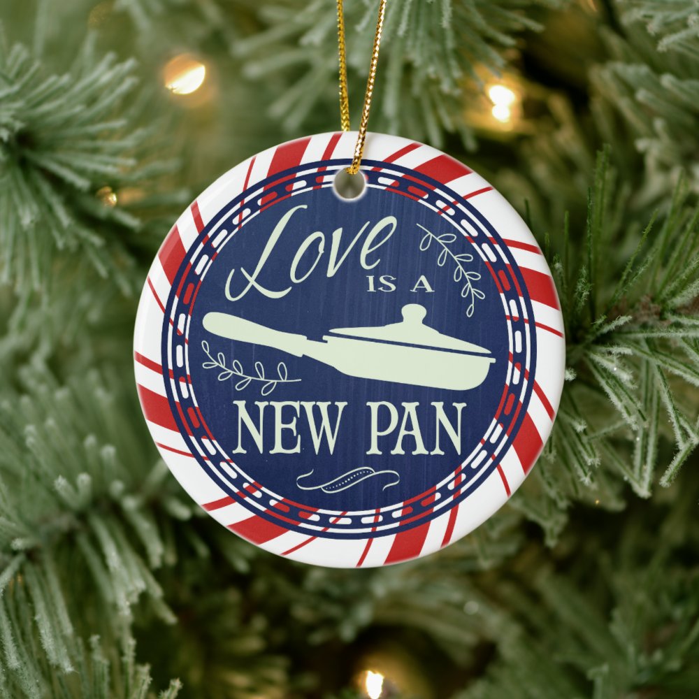 love is a new pan cooking culinary christmas ceramic ornament rb7f9b4e5522e478bbcf0eba866bf86f3 05wi1 8byvr 1000 - Cooking Gifts