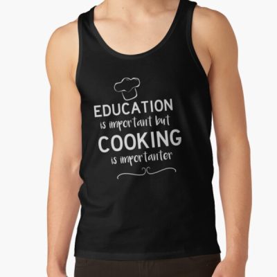 Education Is Important But Cooking Is Importanter Cooking Lovers Gift Tank Top Official Cooking Merch