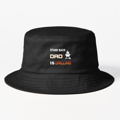 Stand Back Dad Is Grilling Bucket Hat Official Cooking Merch