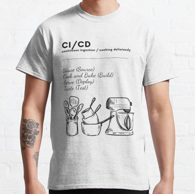 Cicd Continuous Ingestion Cooking Deliciously T-Shirt Official Cooking Merch