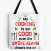 My Cooking Is So Good Even My Smoke Alarm Cheers Me On Tote Bag Official Cooking Merch