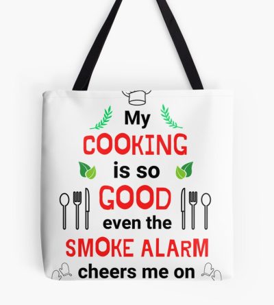 My Cooking Is So Good Even My Smoke Alarm Cheers Me On Tote Bag Official Cooking Merch