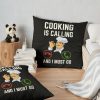 Cooking Is Calling And I Must Go, Cooking Lover Throw Pillow Official Cooking Merch