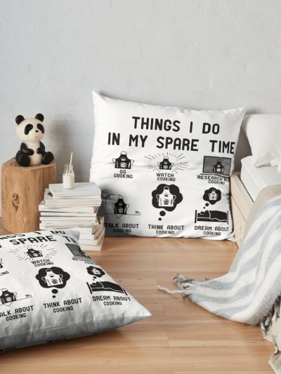 6 Things I Do In My Spare Time  Cooking  Lover Men Women Gift Throw Pillow Official Cooking Merch