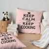 Cooking Keep Calm Chef Birthday Throw Pillow Official Cooking Merch