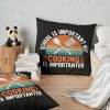 School Is Important But Cooking Is Importanter - Culinary Humor Gift Throw Pillow Official Cooking Merch