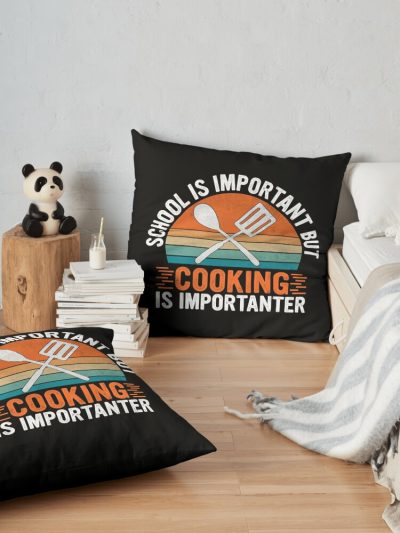 School Is Important But Cooking Is Importanter - Culinary Humor Gift Throw Pillow Official Cooking Merch