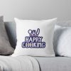 Happy Cooking For Cooking Girls Throw Pillow Official Cooking Merch