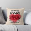 Cooking - The Way To A Man'S Heart Attack Throw Pillow Official Cooking Merch