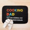 Cooking  Dad Like A Normal Dad Except Much Cooler Bath Mat Official Cooking Merch