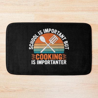 School Is Important But Cooking Is Importanter - Culinary Humor Gift Bath Mat Official Cooking Merch