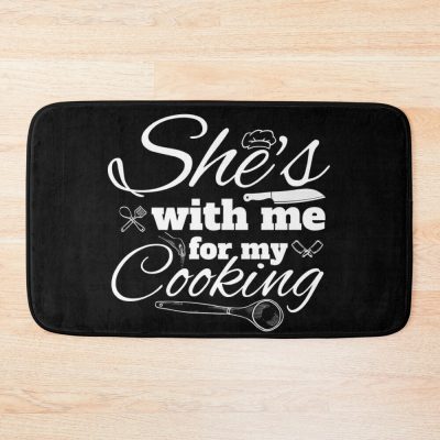 Shes With Me For My Cooking Bath Mat Official Cooking Merch