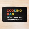 Cooking  Dad Like A Normal Dad Except Much Cooler Bath Mat Official Cooking Merch