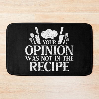 Your Opinion Wasn'T In The Recipe, Cooking Quotes Bath Mat Official Cooking Merch