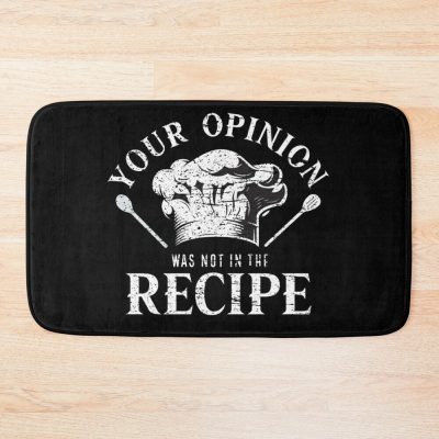 Your Opinion Wasn'T In The Recipe, Cooking Quotes Bath Mat Official Cooking Merch