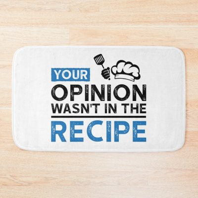 Your Opinion Wasn'T In The Recipe, Cooking Quotes Bath Mat Official Cooking Merch