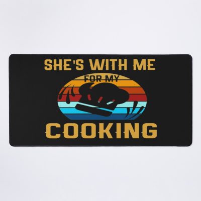 She'S With Me For My Cooking, Funny Retro Cooking Husband Mouse Pad Official Cooking Merch