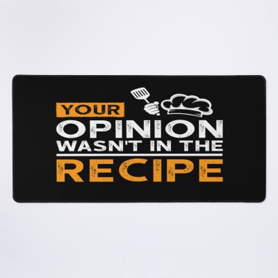 Your Opinion Wasn'T In The Recipe, Cooking Quotes Mouse Pad Official Cooking Merch