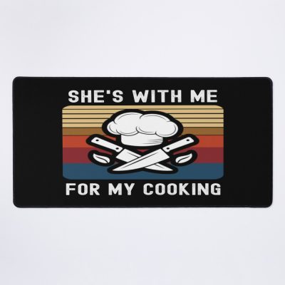 She'S With Me For My Cooking, Cooking Husband Mouse Pad Official Cooking Merch