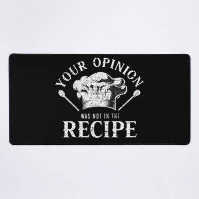 Your Opinion Wasn'T In The Recipe, Cooking Quotes Mouse Pad Official Cooking Merch