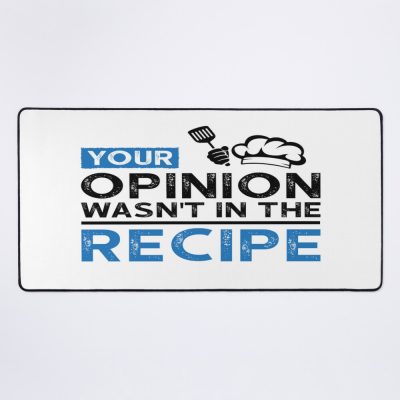 Your Opinion Wasn'T In The Recipe, Cooking Quotes Mouse Pad Official Cooking Merch