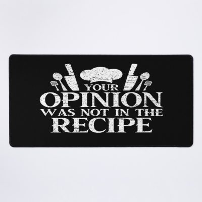 Your Opinion Wasn'T In The Recipe, Cooking Quotes Mouse Pad Official Cooking Merch