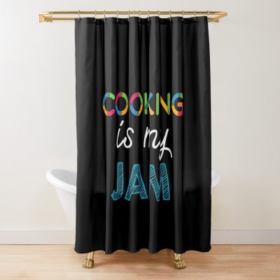 Cooking Is My Jam. Funny Cooking Design Shower Curtain Official Cooking Merch