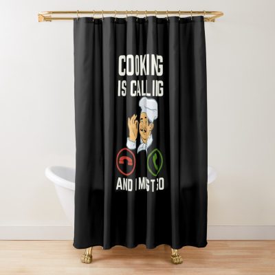 Cooking Is Calling And I Must Go, Cooking Lover Shower Curtain Official Cooking Merch