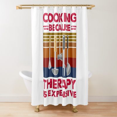 Cooking Because Therapy Is Expensive Shower Curtain Official Cooking Merch