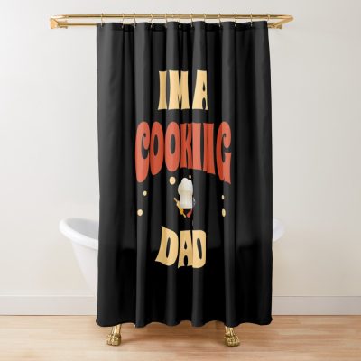 Im A Cooking Dad Shower Curtain Official Cooking Merch