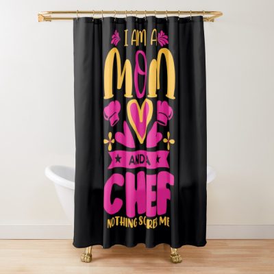 I'M A Mom And A Chef Mommy Cook Cooking 	 	 Chef Shower Curtain Official Cooking Merch