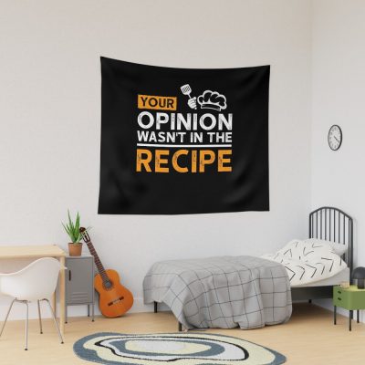 Your Opinion Wasn'T In The Recipe, Cooking Quotes Tapestry Official Cooking Merch