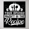 your opinion wasnt in recipe chef cooking cook fu poster r7a5fa700596e4a238490b4aa0058ebc9 wvy 8byvr 1000 - Cooking Gifts